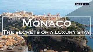 Monaco - The secrets of a true luxury stay - LUXE.TV