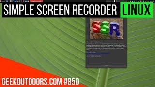 Simple Screen Recorder Tutorial (Linux Screen Recorder) Geekoutdoors.com EP850