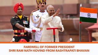 Farewell of former President Shri Ram Nath Kovind from Rashtrapati Bhavan