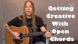 Getting Creative With Open Chords | GuitarZoom.com | Steve Stine