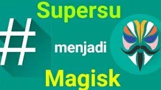 Supersu Replace Magisk