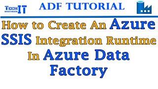 How to Create an Azure SSIS Integration Runtime in Azure Data Factory Step by Step - ADF Tutorial