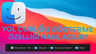 MacOS Yol Çubuğunu Gösterme Özelliği Nasıl Açılır?