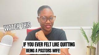 If You Ever Felt Like Quitting Being A Pastors Wife Watch This!