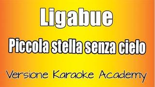 Ligabue  - Piccola stella senza cielo  (Versione Karaoke Academy Italia)
