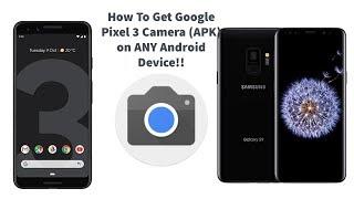 How To Get Google Pixel 3 Camera (APK) on ANY Android Device!!