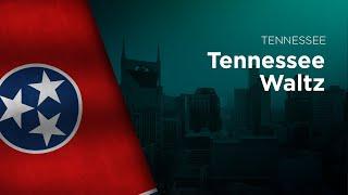 State Song of Tennessee - Tennessee Waltz