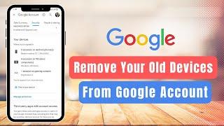 How to Remove Old Devices from Google Account !!