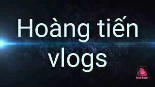 Lần đầu làm kênh youtube - hoàng tiến vlogs