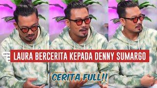 LAURA ANNA SEBELUM MENINGGAL SEMPAT BERCERITA DENGAN DENNY SUMARGO