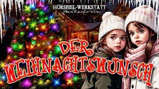 DER WEIHNACHTSWUNSCH (Hörspiel Geschichte Kinder Abenteuer Fantasy Weihnachten Nikolaus)