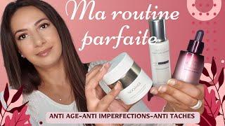 MA ROUTINE PARFAITE : anti âge, anti tâches, anti imperfections