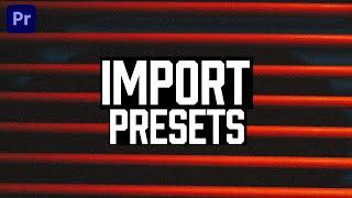 How to IMPORT PRESET in Premiere Pro