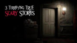 3 Terrifying TRUE Scary Stories