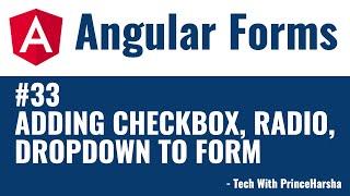 33.Angular 8 Forms Tutorials - Adding checkboxes, radio button, dropdown to form