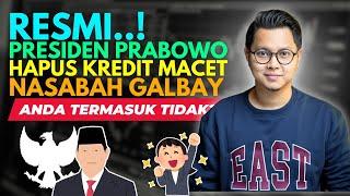 RESMI, PRESIDEN PROBOWO HAPUS KREDIT MACET NASABAH GALBAY, ANDA TERMASUK TIDAK?