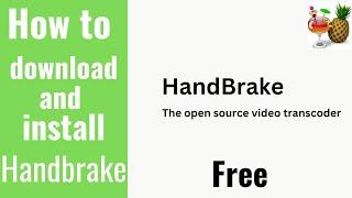 How to download and install HandBrake for Free 2023