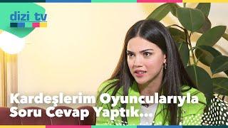 @Kardeslerim oyuncularıyla çok özel röportajımız - Dizi TV 811. Bölüm