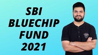 SBI Bluechip Fund 2021 | SBI mutual funds 2021 | Large Cap funds 2021