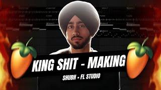 Shubh - King Shit (MAKING)  | Song Deconstruction - Music Breakdown - Fl Studio (Hindi)