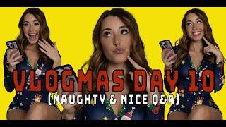 Vlogmas Day 10 (Naughty & Nice Q&A)