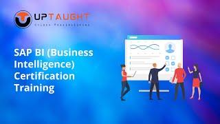 SAP BI (Business Intelligence) Certification training I UpTaught