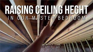 How I'm Raising Our Low Ceiling & Adding Ceiling Height