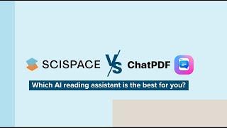 Chat PDF vs SciSpace — which tool offers better AI-assistance?