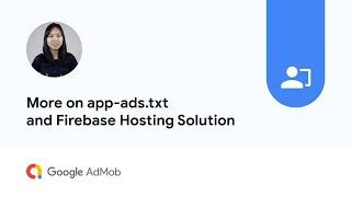 More on app-ads.txt & leveraging Firebase Hosting Solution
