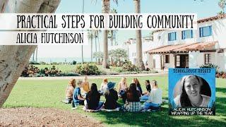 Practical Steps for Building Community - Alicia Hutchinson