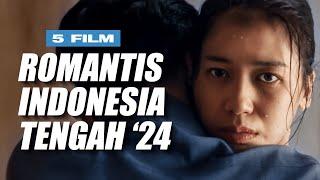 5 Film Romantis Indonesia Terbaik di Pertengahan Tahun 2024