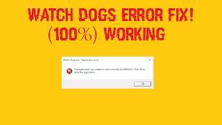 Watch Dogs (0xc0000142) Error Fix