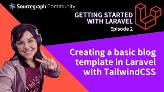 Creating a basic blog template with TailwindCSS in Laravel