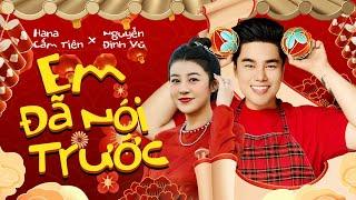 EM ĐÃ NÓI TRƯỚC | HANA CẨM TIÊN ft NGUYỄN ĐÌNH VŨ | NHẠC XUÂN CƯỚI