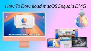 How to Download macOS Sequoia DMG