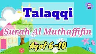 Talaqqi Surah Al Muthaffifin Ayat 6-10