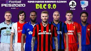 SUPER PARCHE EUROPEOS CLÁSICOS 8.0 (PC y PS4)/ EQUIPOS EUROPEOS Efootball PES 2020 ale_84