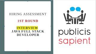 Publicis Sapient  | Hiring Assessment | 1st Round | Interview |  JAVA Full Stack Developer