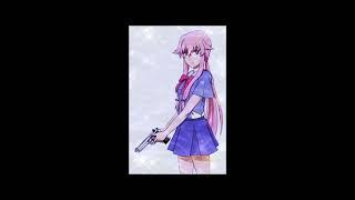 Yuno gasai ( Yandere. )