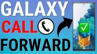How Set Up Call Forwarding On Samsung Galaxy Phones
