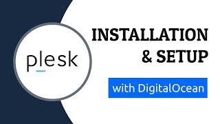 Plesk Installation & Setup with DigitalOcean - Tutorial for Beginners #1