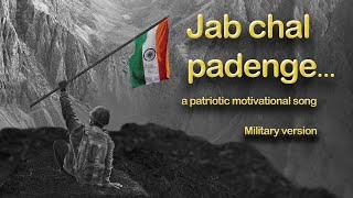 Jab Chal Padenge (Military version song)