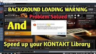 BACKGROUND LOADING WARNING Do This to Drastically Speed Up KONTAKT Libraries's Loading Times 1Minute