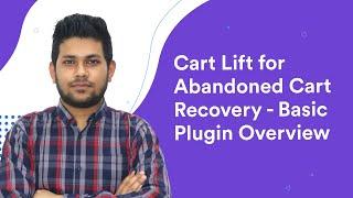 Cart Lift for Abandoned Cart Recovery In WooCommerce - Basic Plugin Overview