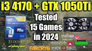 i3 4170 + GTX 1050Ti Tested 15 Games in 2024