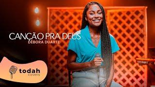 Débora Duarte | Canção Pra Deus [Cover Misaias Oliveira]