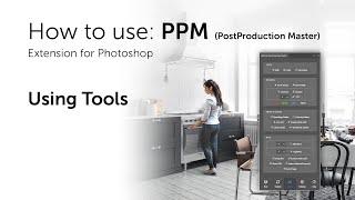 PostProduction Master for Photoshop: Tools Overview