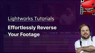 Effortlessly Reverse Your Footage! A Lightworks Tutorial