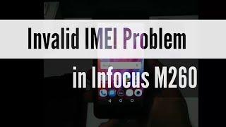 How to solve Invalid IMEI problem in Infocus M260 without root