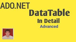 DataTable in Ado.Net In Detail| DataTable in Asp.Net C#